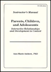 Title: Parents, Children, and Adolescents: Interactive Relationships and Development in Context / Edition 1, Author: Anne Marie Ambert