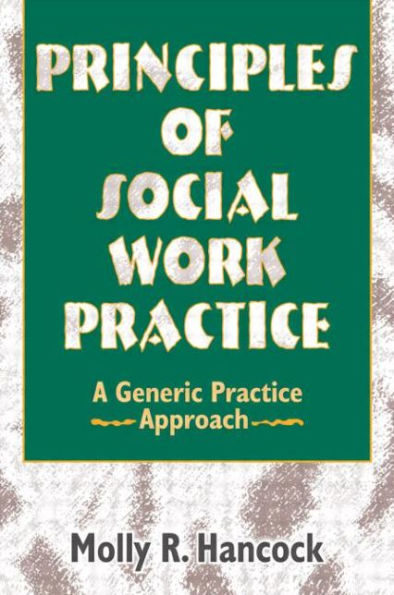 Principles of Social Work Practice: A Generic Practice Approach / Edition 1