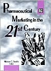 Pharmaceutical Marketing the 21st Century