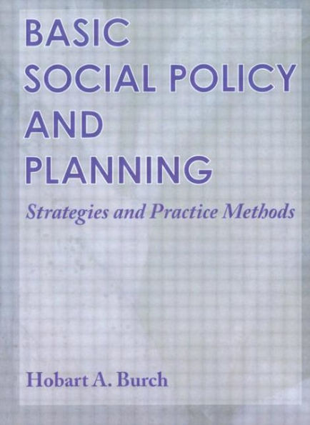 Basic Social Policy and Planning: Strategies and Practice Methods / Edition 1