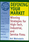 Title: Defining Your Market: Winning Strategies for High-Tech, Industrial, and Service Firms / Edition 1, Author: William Winston