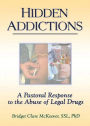 Hidden Addictions: A Pastoral Response to the Abuse of Legal Drugs