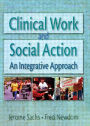 Clinical Work and Social Action: An Integrative Approach / Edition 1