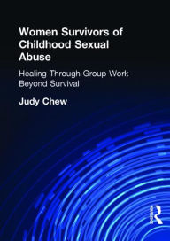 Title: Women Survivors of Childhood Sexual Abuse: Healing Through Group Work - Beyond Survival, Author: Terry S Trepper