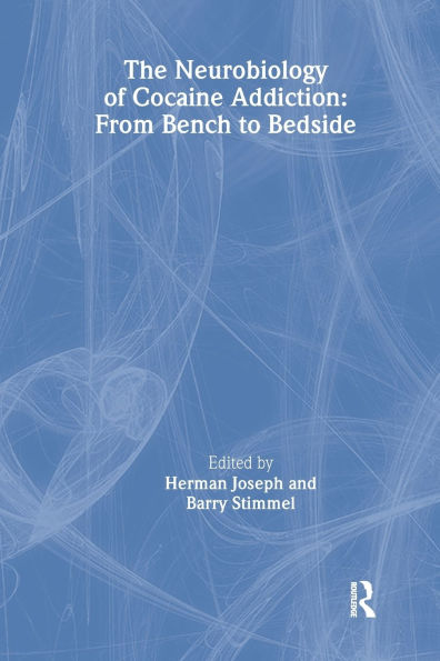 The Neurobiology of Cocaine Addiction: From Bench to Bedside / Edition 1