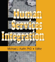 Title: Human Services Integration / Edition 1, Author: Michael J Austin