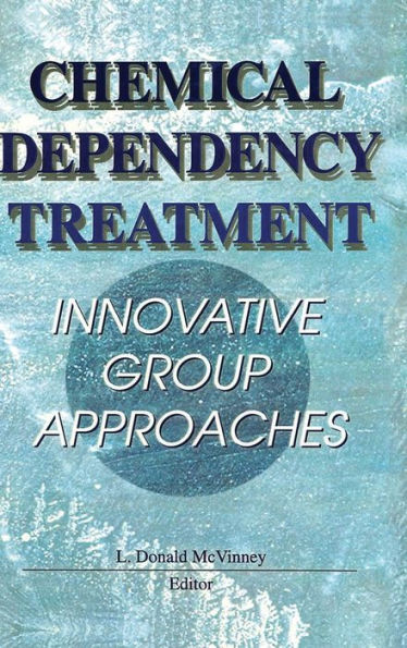 Chemical Dependency Treatment: Innovative Group Approaches