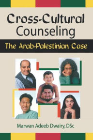 Title: Cross-Cultural Counseling: The Arab-Palestinian Case, Author: Frank De Piano