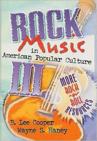 Title: Rock Music in American Popular Culture III: More Rock 'n' Roll Resources / Edition 1, Author: Frank Hoffmann