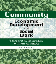 Title: Community Economic Development and Social Work / Edition 1, Author: Margaret S Sherraden