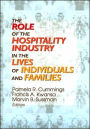 The Role of the Hospitality Industry in the Lives of Individuals and Families / Edition 1