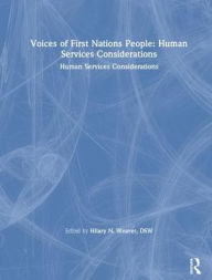 Title: Voices of First Nations People: Human Services Considerations / Edition 1, Author: Marvin D Feit