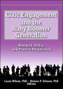 Civic Engagement and the Baby Boomer Generation: Research, Policy, and Practice Perspectives / Edition 1