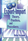 Export-Import Theory, Practices, and Procedures / Edition 1