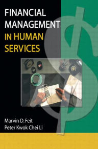 Title: Financial Management in Human Services / Edition 1, Author: Marvin D Feit