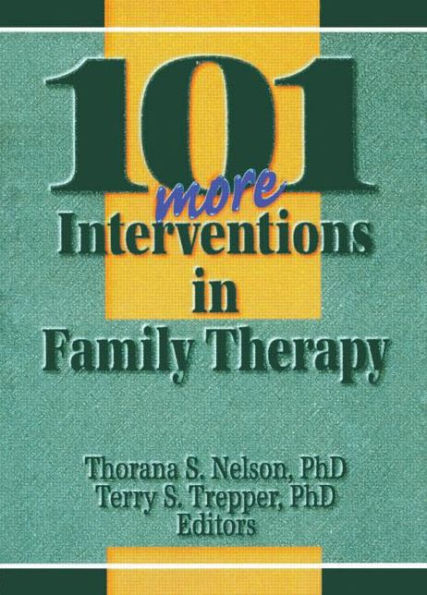 101 More Interventions in Family Therapy / Edition 1