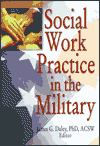 Social Work Practice in the Military / Edition 1