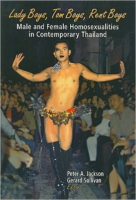Lady Boys, Tom Boys, Rent Boys: Male and Female Homosexualities in Contemporary Thailand / Edition 1