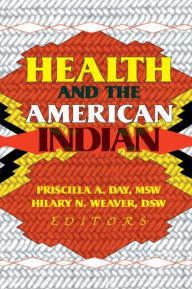 Title: Health and the American Indian / Edition 1, Author: Hilary N Weaver
