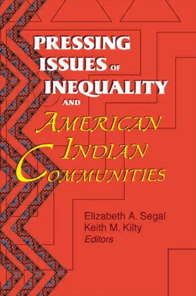 Pressing Issues of Inequality and American Indian Communities / Edition 1