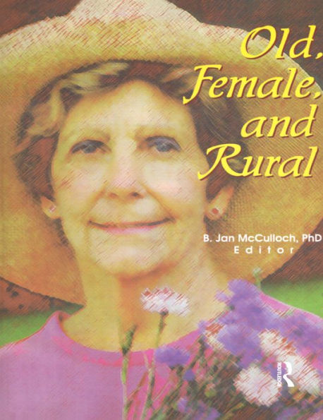 Old, Female, and Rural / Edition 1