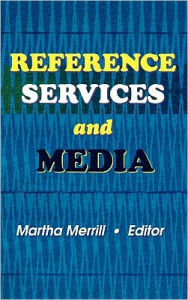 Title: Reference Services and Media / Edition 1, Author: Linda S Katz