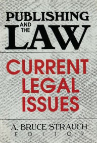 Title: Publishing and the Law: Current Legal Issues / Edition 1, Author: Linda S Katz