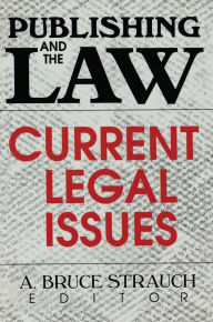 Title: Publishing and the Law: Current Legal Issues, Author: Linda S Katz