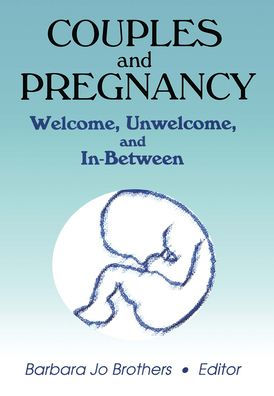 Couples and Pregnancy: Welcome, Unwelcome, In-Between