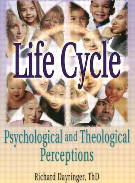 Life Cycle: Psychological and Theological Perceptions / Edition 1