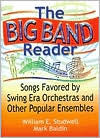 Title: The Big Band Reader: Songs Favored by Swing Era Orchestras and Other Popular Ensembles, Author: William E Studwell