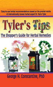 Title: Tyler's Tips: The Shopper's Guide for Herbal Remedies, Author: Virginia M Tyler