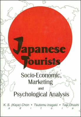 Japanese Tourists: Socio-Economic, Marketing, and Psychological Analysis / Edition 1