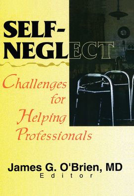 Self-Neglect: Challenges for Helping Professionals