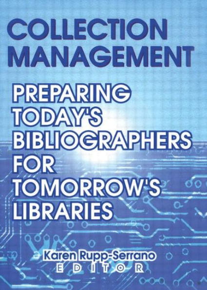 Collection Management: Preparing Today's Bibliographies for Tomorrow's Libraries / Edition 1