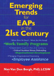 Title: Emerging Trends for EAPs in the 21st Century / Edition 1, Author: Nan Van Den Bergh