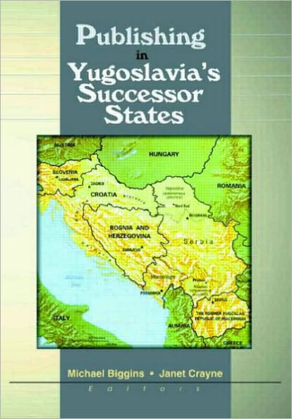 Publishing in Yugoslavia's Successor States / Edition 1