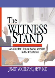 Title: The Witness Stand: A Guide for Clinical Social Workers in the Courtroom / Edition 1, Author: Carlton Munson