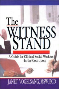 Title: The Witness Stand: A Guide for Clinical Social Workers in the Courtroom / Edition 1, Author: Carlton Munson