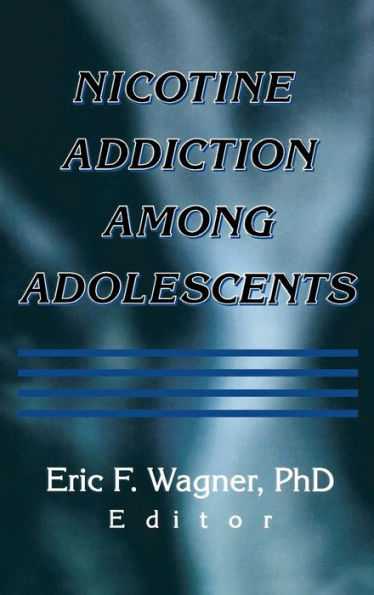 Nicotine Addiction Among Adolescents / Edition 1