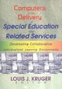 Computers in the Delivery of Special Education and Related Services: Developing Collaborative and Individualized Learning Environments