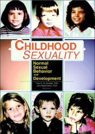 Title: Childhood Sexuality: Normal Sexual Behavior and Development / Edition 1, Author: Theo Sandfort