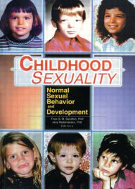Title: Childhood Sexuality: Normal Sexual Behavior and Development / Edition 1, Author: Theo Sandfort