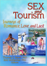 Title: Sex and Tourism: Journeys of Romance, Love, and Lust / Edition 1, Author: Kaye Sung Chon