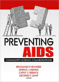 Title: Preventing AIDS: Community-Science Collaborations / Edition 1, Author: R Dennis Shelby