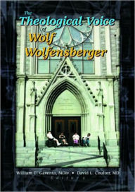 Title: The Theological Voice of Wolf Wolfensberger / Edition 1, Author: William C Gaventa
