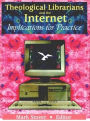 Theological Librarians and the Internet: Implications for Practice