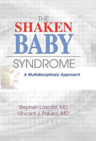 Title: The Shaken Baby Syndrome: A Multidisciplinary Approach, Author: Vincent J. Palusci