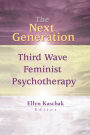 The Next Generation: Third Wave Feminist Psychotherapy