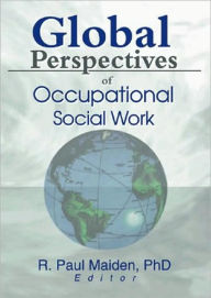 Title: Global Perspectives of Occupational Social Work, Author: Paul Maiden